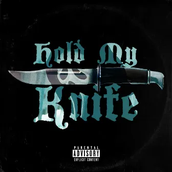 HOLD MY KNIFE by acidmusiq