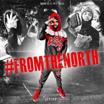 #FromTheNorth by MBS Huncho