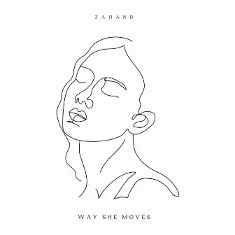 Way She Moves by Zahand