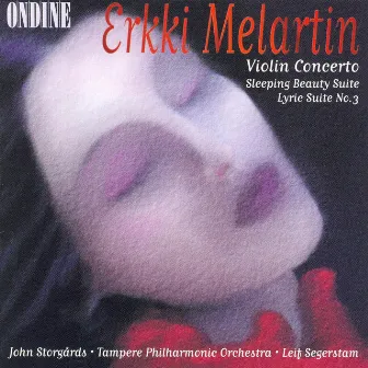 Melartin, E.: Violin Concerto in D Minor / Lyric Suite No. 3 / Sleeping Beauty Suite No. 1 by John Storgårds