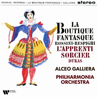 Respighi, Rossini: La boutique fantasque - Dukas: L'apprenti sorcier by Gioacchino Rossini