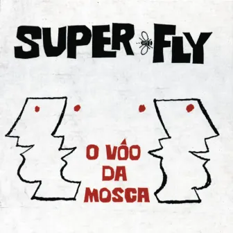 O Vôo Da Mosca by Superfly