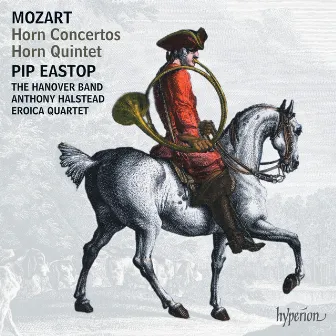 Mozart: Horn Concertos Nos. 1-4; Horn Quintet by Pip Eastop