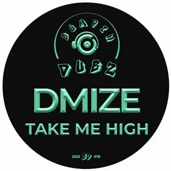 Take Me High by DMIZE