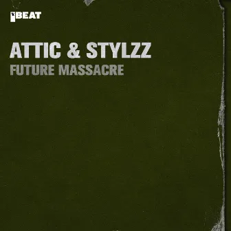 Future Massacre by Attic & Stylzz