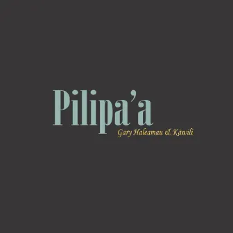 Pilipaʻa by Gary Haleamau