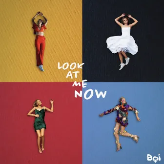 Look At Me Now by BOI