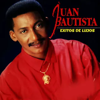 Éxitos de Lujos by Juan Bautista