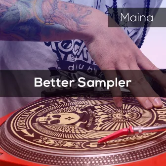 BETTER SAMPLER by Maina