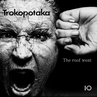 The roof went by Trokopotaka