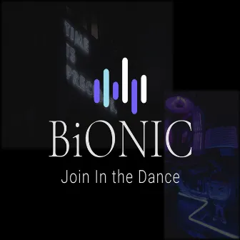 Time is Precious Join in the Dance by BiONIC