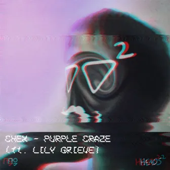 Purple Craze (feat. Lily Grieve) [Heads² Remix] by Chex