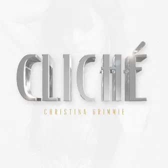 Cliche by Christina Grimmie