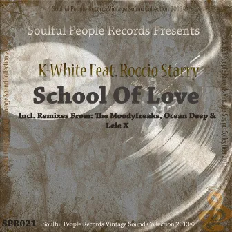 School Of Love (Incl. The Moodyfreaks, Ocean Deep & Lele X Mixes) by K-White