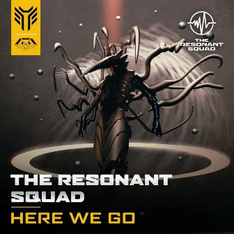 Here We Go by The Resonant Squad