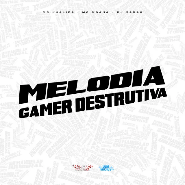 Melodia Gamer Destrutiva