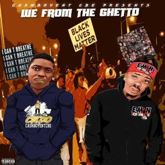 WE Fome the Ghetto E-MAN Cashboy+ Cashboy Cedo by E -Man CashBoy