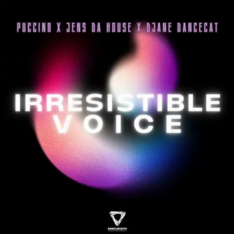 Irresistible Voice by Puccino