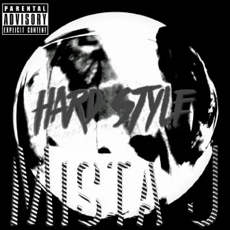 Hard Style by Mista A1