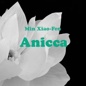 Anicca (Impermanence) by Min Xiao-Fen