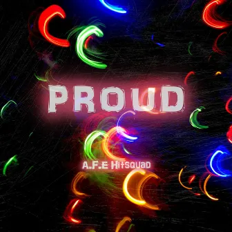 PROUD by A.F.E. HitSquad