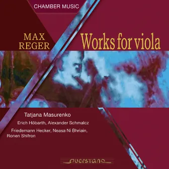 Max Reger: Works for Viola by Erich Höbarth