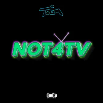 NOT4tv by TIEM