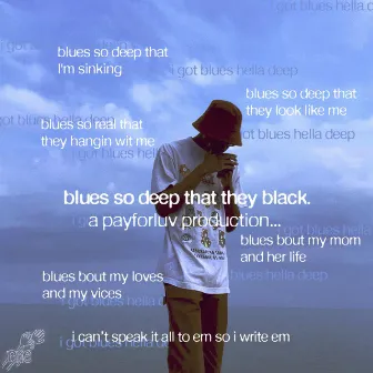 blues so deep that they black. by 