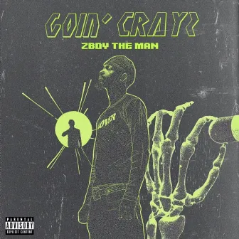 Goin' Crayz by Zboy the Man