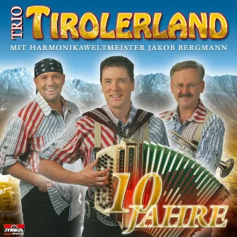 10 Jahre by Trio Tirolerland