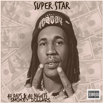 Super Star by Smokey Dollars