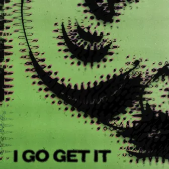 I Go Get It by Bobbie Johnson