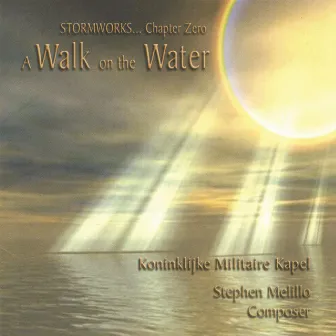 STORMWORKS Chapter 0: a Walk on the Water by Stephen Melillo