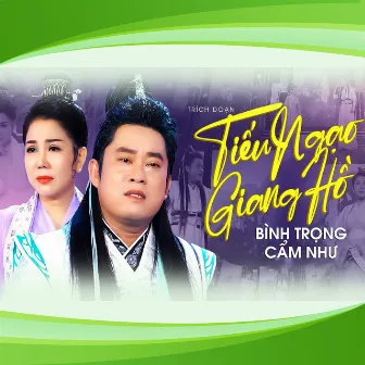 Trích Đoạn Tiếu Ngạo Giang Hồ by Cẩm Như