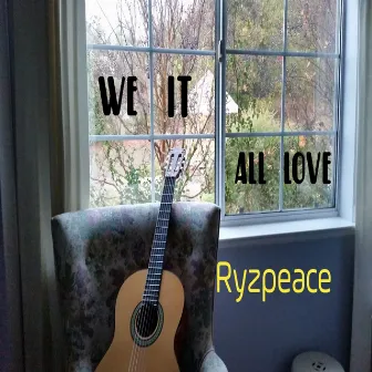 We It (All Love) by RyzPeace