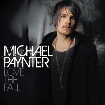 Love The Fall by Michael Paynter