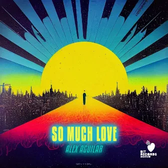 So Much Love by Alex Aguilar