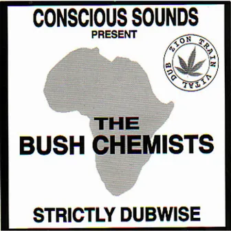 Stricly Dubwise by The Bush Chemists