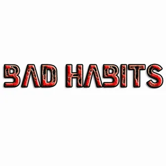 Bad Habits (Original) by Ben Browne