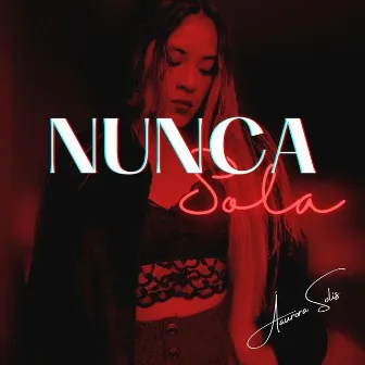 Nunca Sola by Áaurora Solis