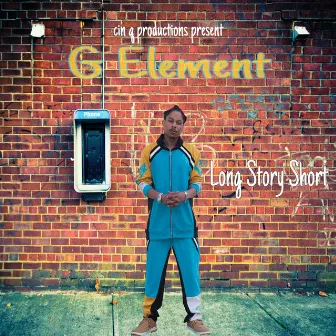 Long Story Short by G Element