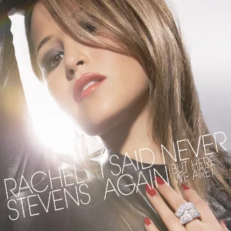 I Said Never Again (But Here we Are) by Rachel Stevens