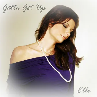 Gotta Get Up by Elle