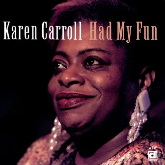 Had My Fun by Karen Carroll