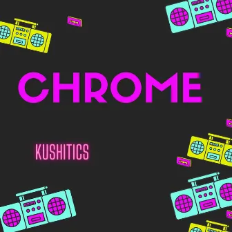 Chrome by Kushitics