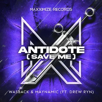 Antidote (Save Me) [feat. Drew Ryn] [Extended Mix] by Maynamic