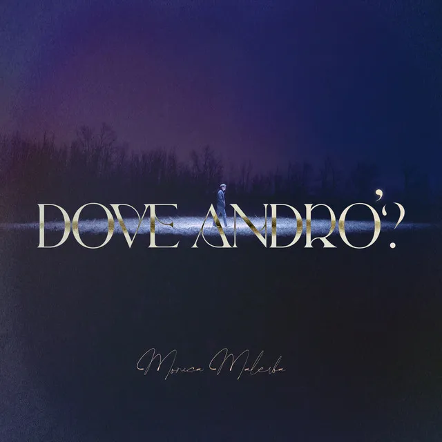 Dove andrò?