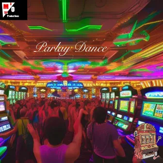 Parlay Dance by M2TheO