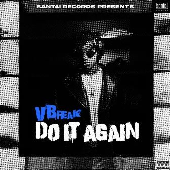 DO IT AGAIN by Vbreak