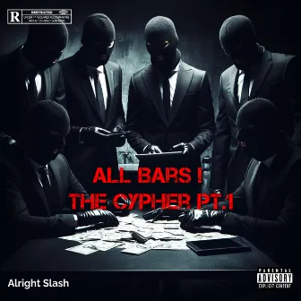 All Bars ! The Cypher Pt 1 by Alright Slash